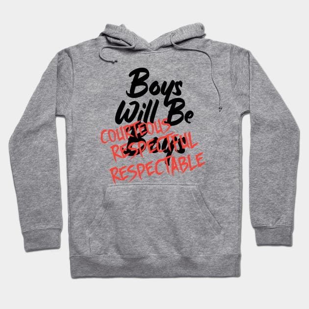 Boys Will Be Boys Hoodie by Look Up Creations
